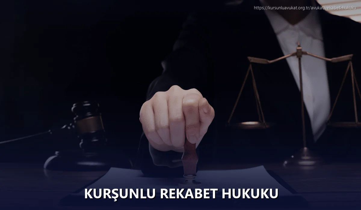 Kurşunlu Rekabet Hukuku