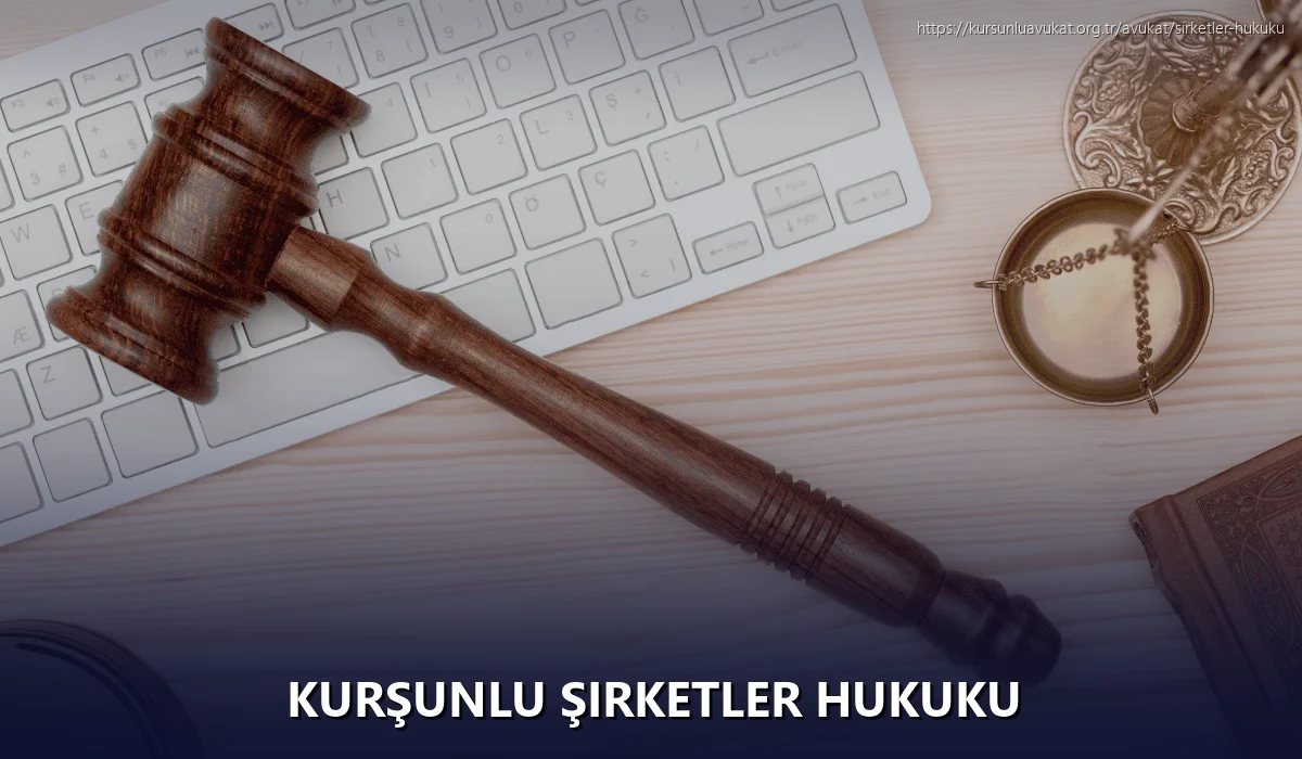 Kurşunlu Şirketler Hukuku